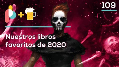 Pixelbits Con Cerveza Nuestros Libros Favoritos De 2020 Youtube