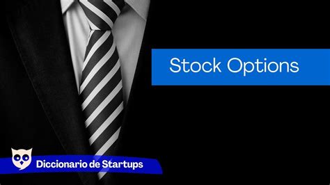 Stock Options Y Las Acciones De Una Startup En Diccionario De Startups