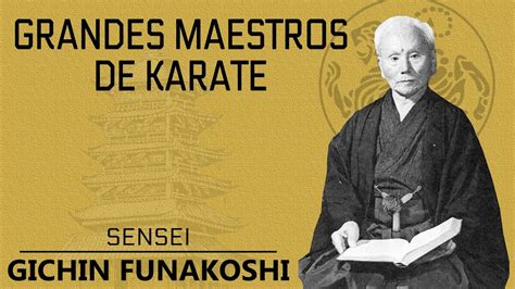 SENSEI GICHIN FUNAKOSHI Padre Del Karate Moderno Y Del Karate SHOTOKAN