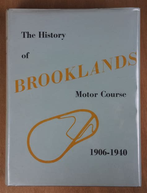 The History Of Brooklands Motor Course 1906 1940 By Boddy William