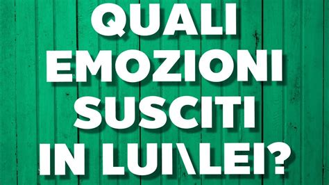 QUALI EMOZIONI SUSCITI IN LUI LEI Tarocchi Tarocchiinterattivi