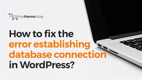 How To Fix The Error Establishing Database Connection In Wordpress