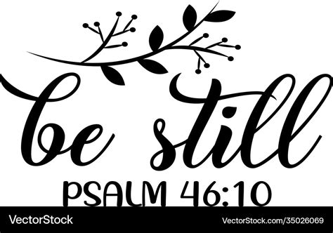 Be Still Psalm 46 10 On White Background Vector Image