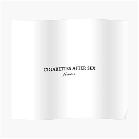 Hentai By Cigarettes After Sex Poster For Sale By Conjuredmoth