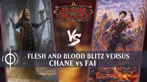 Flesh And Blood Blitz Versus Chane Vs Fai Youtube