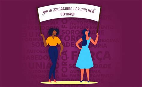 Dia Internacional Da Mulher Marca Luta Por Igualdade De Direitos