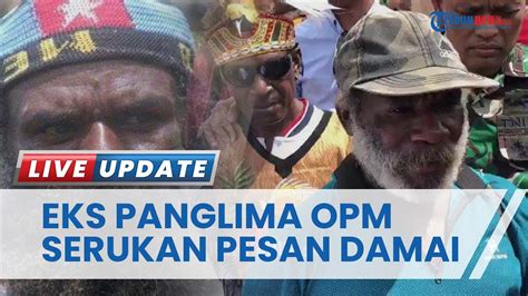 Eks Panglima OPM Serukan Pesan Damai Papua Damai Bisa Dicapai Melalui