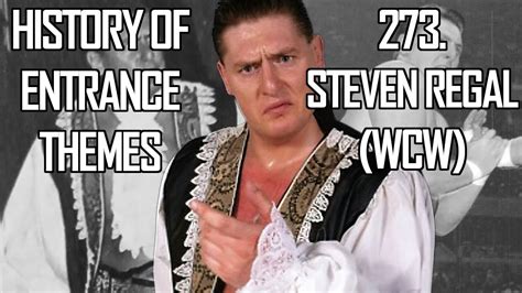 History Of Entrance Themes Steven Regal Wcw Youtube