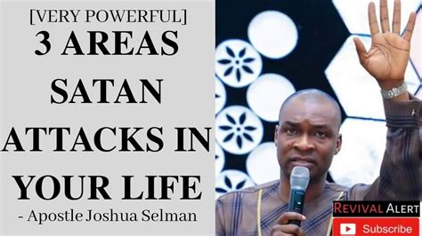 Apostle Joshua Selman 3 Areas Satan Attacks In Your Life Youtube