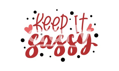 Keep It Sassy Svg Cut File Crafty