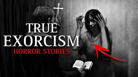 3 True Creepy And Haunting Exorcism Horror Stories Scary Stories