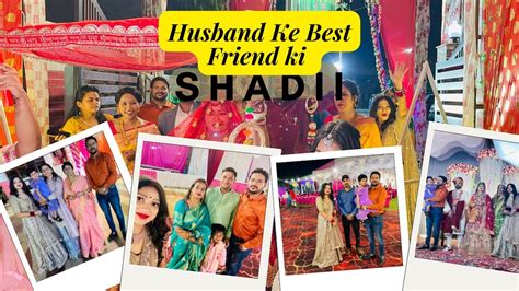 Husband Ke Best Friends Ki Shadi Ka Vlog😍 Shikha Singh Vlog Wedding