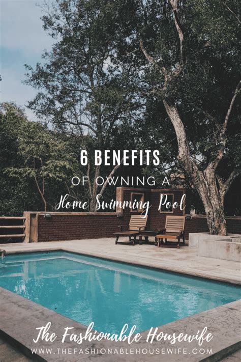 6 Benefits Of Owning A Home Swimming Pool • The Fashionable Housewife