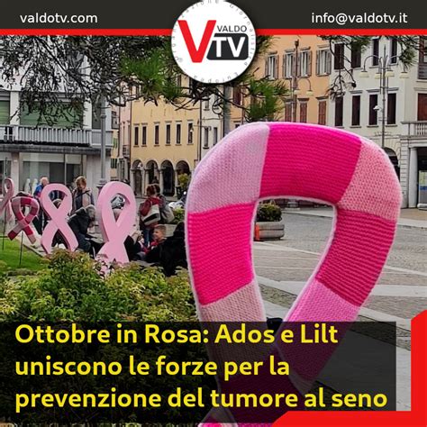 Ottobre In Rosa Ados E Lilt Uniscono Le Forze Per La Prevenzione Del