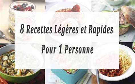 8 Recettes Légères et Rapides Pour 1 Personne