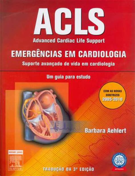 Acls Emergências Em Cardiologia 3ª Edição Barbara J Aehlert