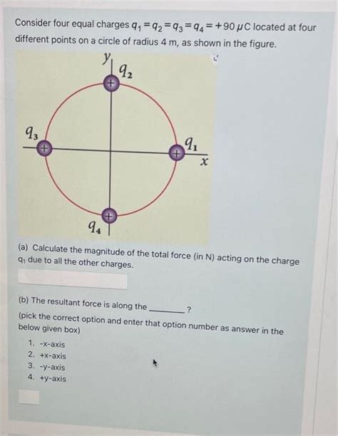 Solved Consider four equal charges q1 q2 q3 q4 90μ C Chegg