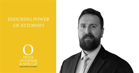 Enduring Power Of Attorney Peter Oconnor And Son Solicitors Llp