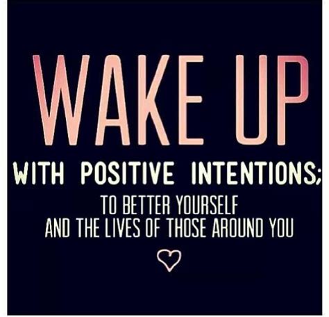 Wake Up With Positive Intentions Pictures, Photos, and Images for Facebook, Tumblr, Pinterest ...