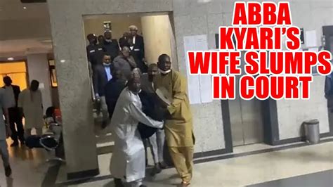 Panic As Abba Kyaris Wife Slumps In Court Youtube