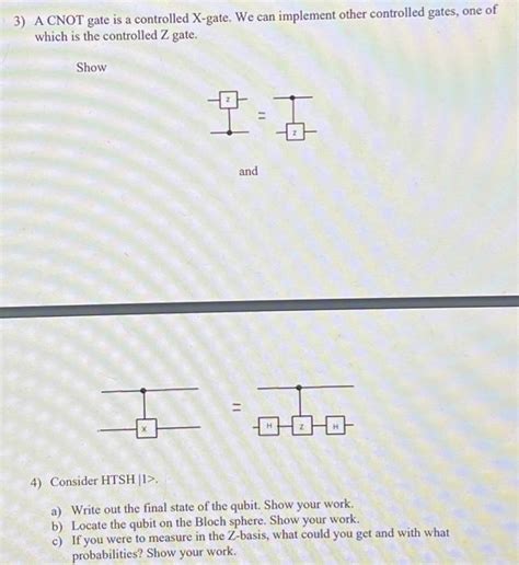 Solved 3 A CNOT Gate Is A Controlled X Gate We Can Chegg