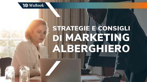 Marketing Alberghiero Strategie Vincenti E Il Ruolo Del Manager Ldp