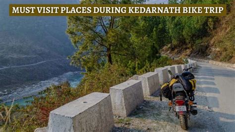 Must Visit Places During Kedarnath Bike Trip - Backpackclan