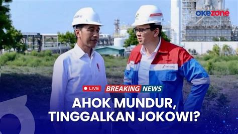 Breaking News Ahok Mundur Dari Komisaris Utama Pertamina Tinggalkan