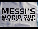 Video Watch The Official Trailer Of Messi S World Cup The Rise Of A