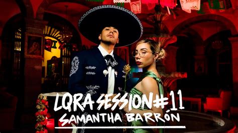 La Loquera X Samantha Barron Lqra Session Youtube