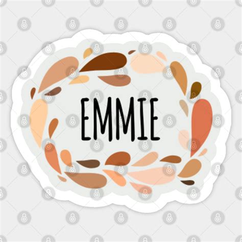 Emmie Names For Wife Daughter And Girl Emmie Sticker Teepublic