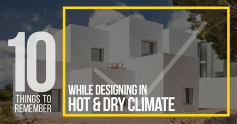 Things To Remember While Designing In Hot Dry Climate Rtf