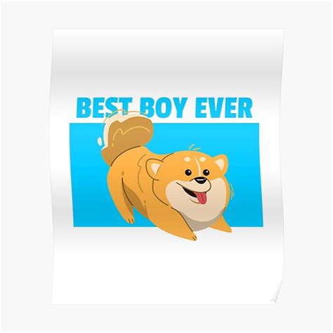 Best Boy Ever Dog Memes Poster For Sale By Creationlyra Redbubble