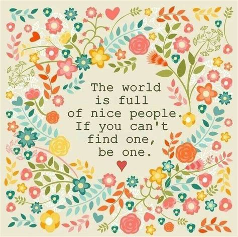 Be The Nice Person In A World Full Of Nice People