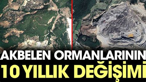 Akbelen Ormanları nın 10 yıllık değişim uydudan böyle görüntülendi