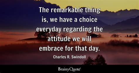 Charles R Swindoll The Remarkable Thing Is We Have A