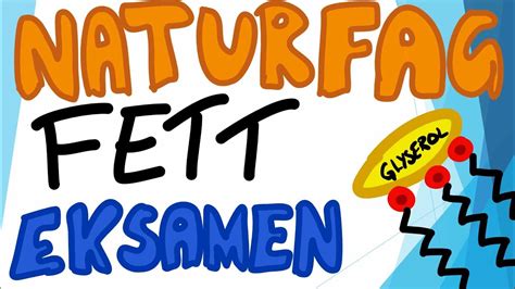 Naturfag muntlig eksamen Næringsstoffene Fett YouTube