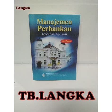 Jual Manajemen Perbankan Teori Dan Aplikasi Edisi Kedua Mudrajad