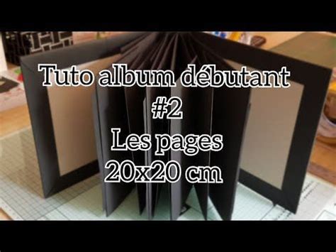 Tuto Album Pour Les D Butants X Cm Les Pages Youtube