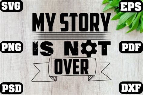 My Story Is Not Over Svg Graphic By Dilashik Creative Fabrica