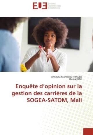 Enqu Te D Opinion Sur La Gestion Des Carri Res De La SOGEA SATOM Mali