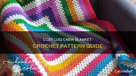 Cozy Log Cabin Blanket Crochet Pattern Guide CyCrochet