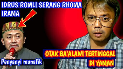 IDRUS RAMLI SERANG RHOMA IRAMA Baalawi Otaknya Tertinggal Di Yaman