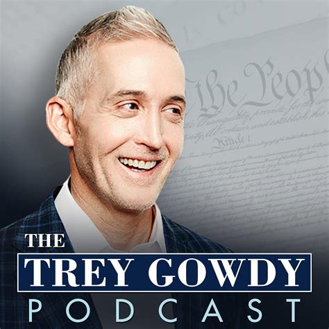 The Trey Gowdy Podcast Iheart