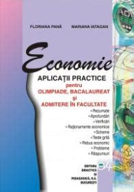 Economie Aplicatii Practice Pentru OLIMPIADE BACALAUREAT Si ADMITERE In