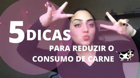 5 Dicas Para Reduzir O Consumo De Carne Youtube