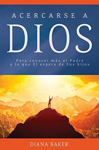 Ajopnanless Acercarse A Dios Para Conocer M S Al Padre Y Lo Que L