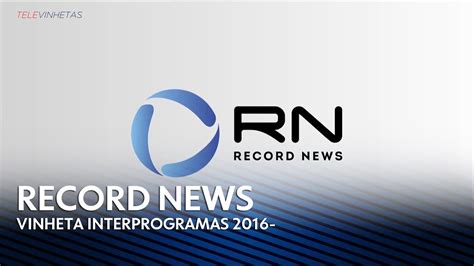 Vinheta Interprogramas Da Record News 2016 YouTube