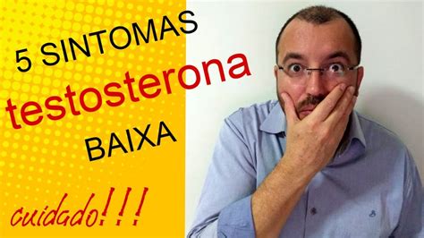 Sintomas De Testosterona Baixa Cuidado Com Esses Sinais Youtube