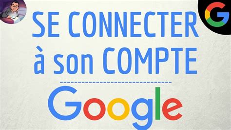 SE CONNECTER à GOOGLE comment se connecter à mon compte Google